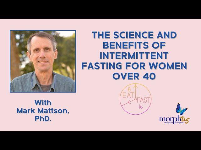 Intermittent Fasting for Women Over 40 with Mark Mattson, PhD.