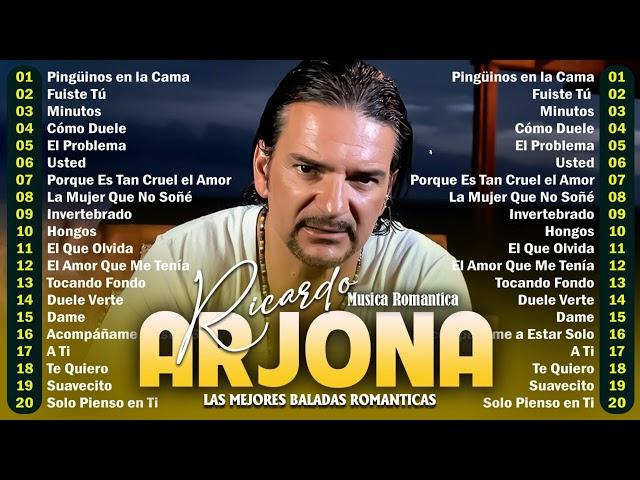 THE 20 BEST SONGS OF RICARDO ARJONA  RICARDO ARJONA HITS HIS BEST ROMANTIC SONGS 1912