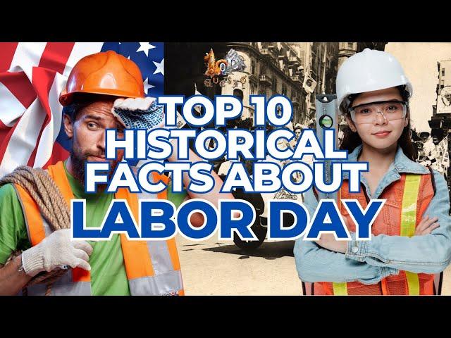 Top 10 Historical Facts About the Labor Day