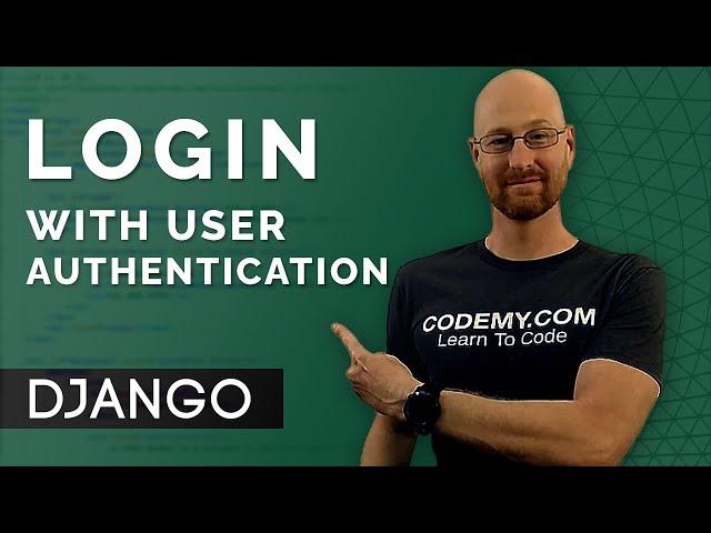 Login With User Authentication - Django Wednesdays #21