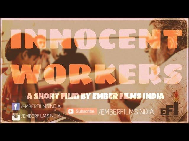 INNOCENT WORKERS | Shortfilm | Ember Films India