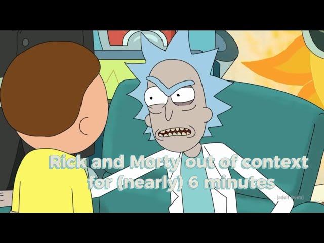 Rick and Morty out of context for nearly 6 minutes