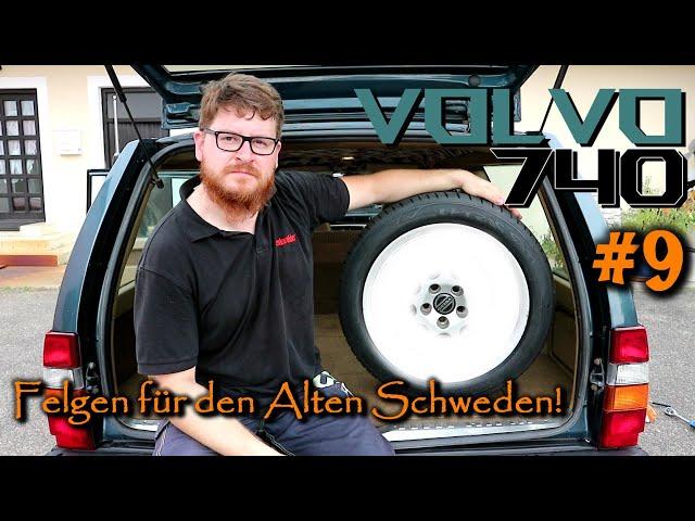 Volvo 740 Teil # 9 - Felgen für den Alten Schweden!