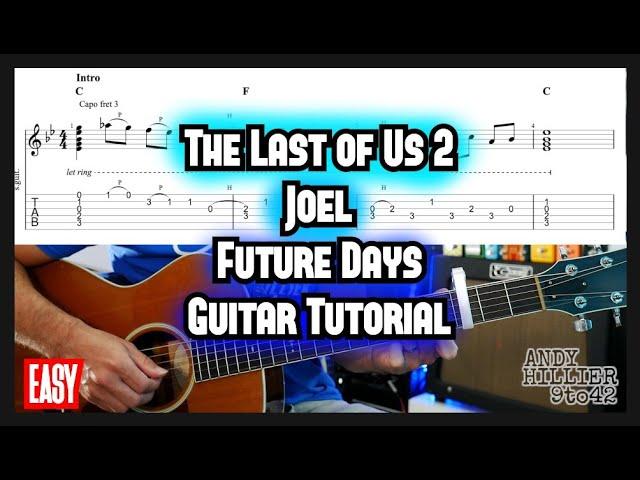 The Last Of Us 2 Joel Future Days Guitar Lesson Tutorial