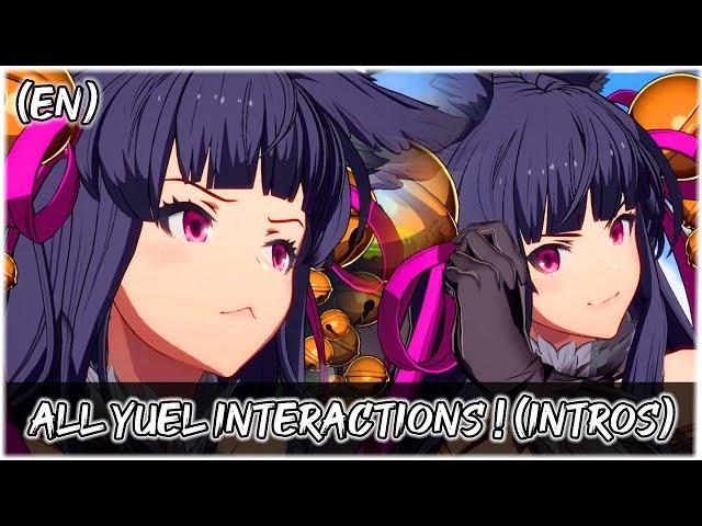 All YUEL Interactions! *ENGLISH* (Intros) | Granblue Fantasy Versus / GBVS