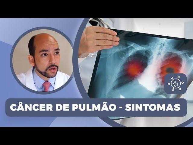 Câncer de pulmão | Sintomas e tratamentos