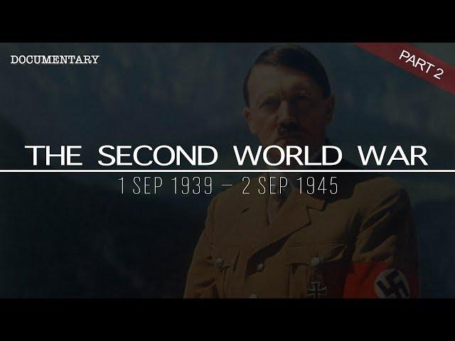 The Complete History of the Second World War | World War II Documentary | Part 2