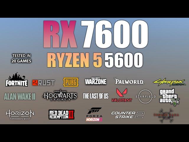 RX 7600 + Ryzen 5 5600 : Test in 20 Games - RX 7600 Gaming