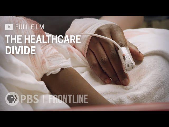 The Healthcare Divide (full documentary) | FRONTLINE