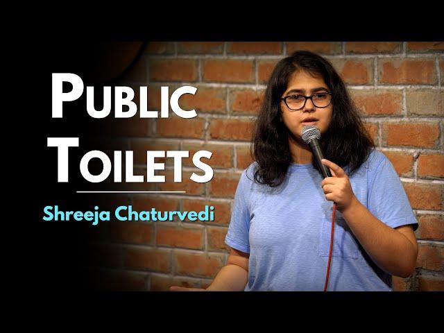 Public Toilets - Stand-up Comedy Video by Shreeja Chaturvedi