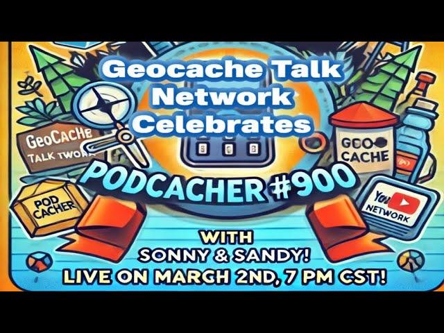 Geocache Talk Network Celebrates Podcacher #900