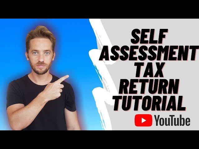 SELF EMPLOYED UK - How to complete a SELF-ASSESSMENT tax return - A simple guide.