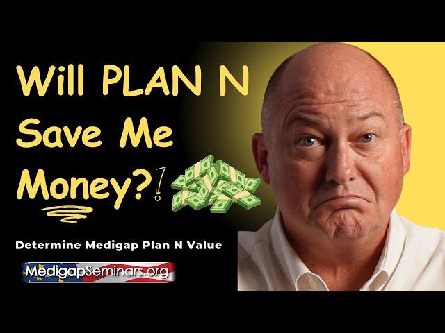 Will Medigap Plan N Save Me Money