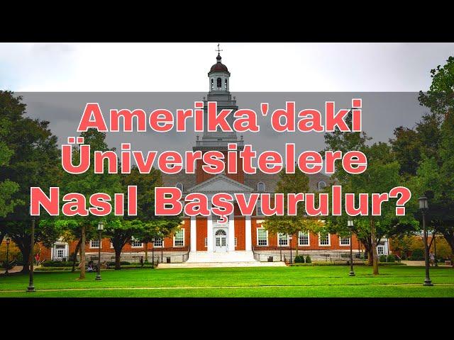 Amerika'da Üniversitelere Nasıl Başvurulur? (Adım adım bütün detaylar: burs başvuruları dahil)