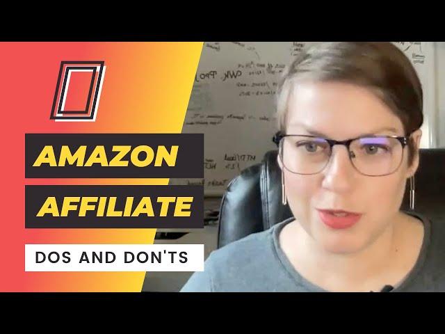 Amazon Affiliate dos and donts