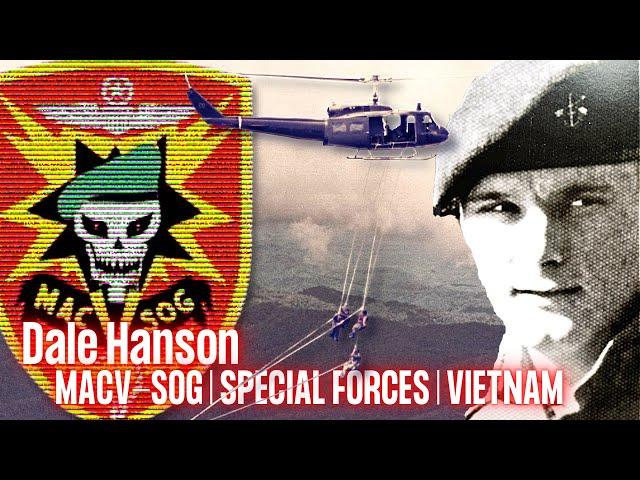 MACV-SOG, SPECIAL FORCES, VIETNAM | Dale Hanson | Ep. 220