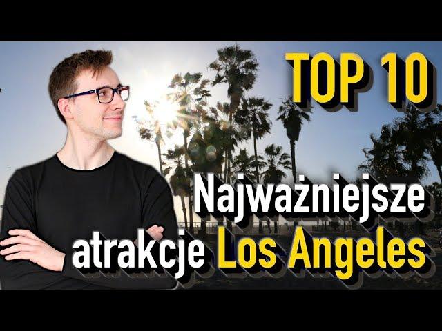 10 najważniejszych atrakcji Los Angeles - co zobaczyć w LA?