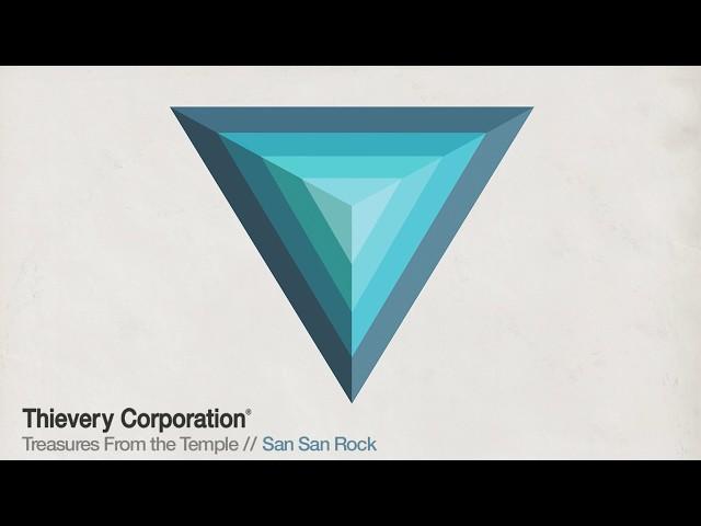 Thievery Corporation - San San Rock [Official Audio]