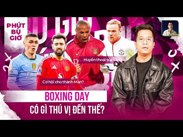 PHÚT BÙ GIỜ | BOXING DAY CỦA NGOẠI HẠNG ANH ĐẾN RỒI