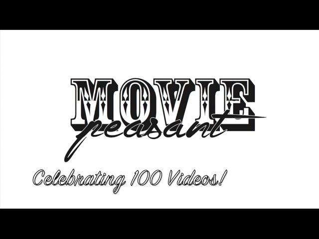 MoviePeasant: Celebrating 100 Videos