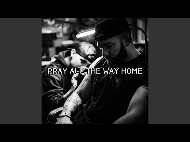 Pray All the Way Home