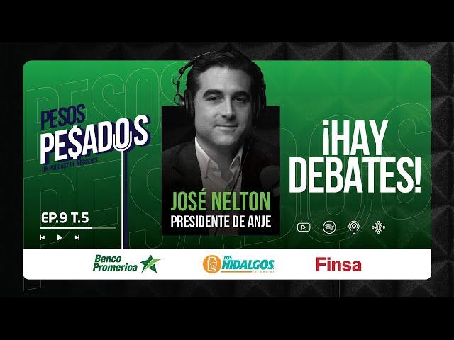 Ep.9 T.5 - Hay debates Ft. Jose Nelton Gonzalez (Presidente ANJE)