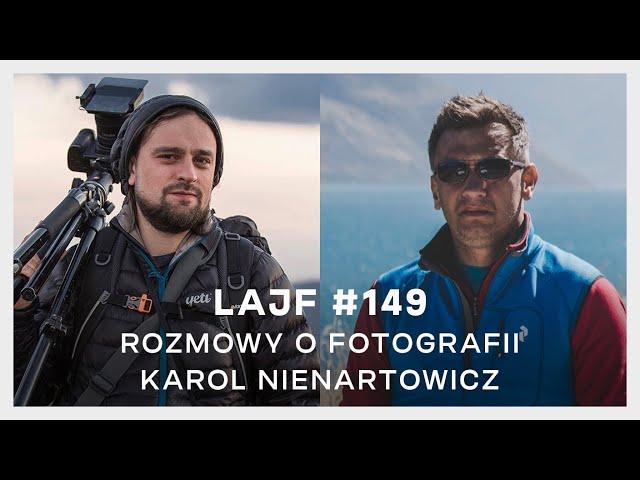 LAJF #149: ROZMOWY O FOTOGRAFII. KAROL NIENARTOWICZ.