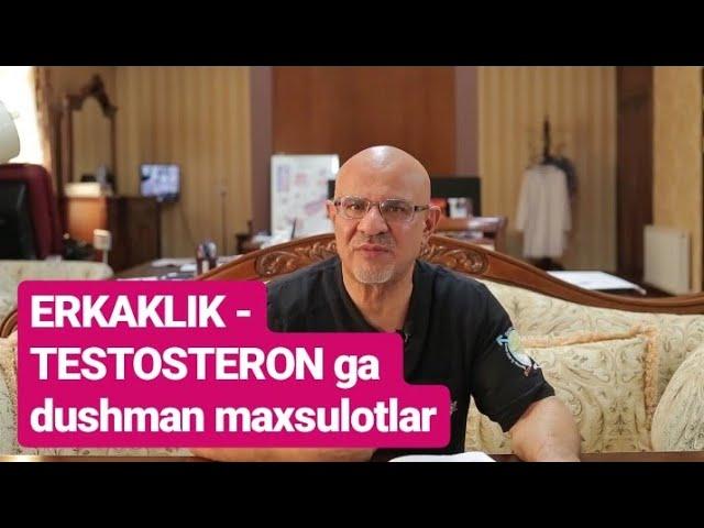 #72 DOKTOR-D: ERKAKLIK -TESTOSTERON ga DUSHMAN va FOYDALI MAXSULOTLAR