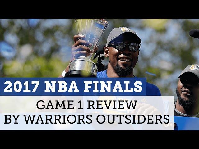 Warriors Outsiders break down Game 1 of 2017 NBA Finals vs. Cavaliers | NBC Sports Bay Area