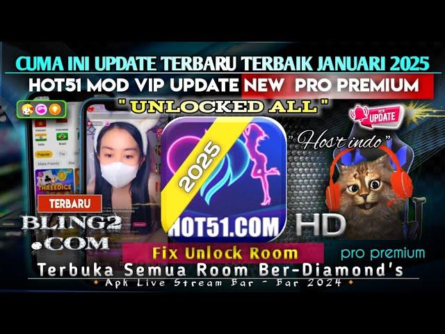 ️ CUMA INI UPDATE TERBARU TERBAIK JANUARI 2025 !! HOT51 LIVE MOD VIP NEW UPDATE ALL UNLOCKED ROOM