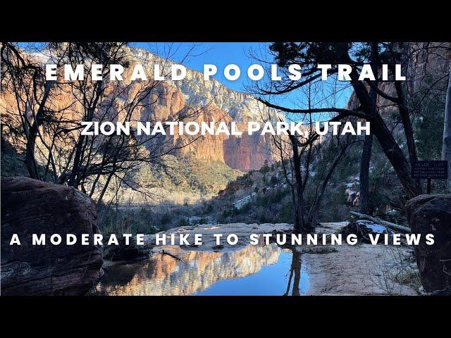 Zion National Park - Hiking the Emerald Pools Trail