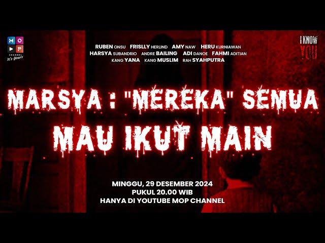 MARSYA : "MEREKA" SEMUA MAU IKUT MAIN | I KNOW YOU