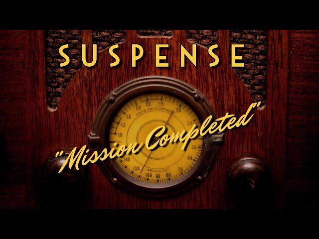 Suspense-Classic Mystery Radio-"Mission Completed"-James Stewart