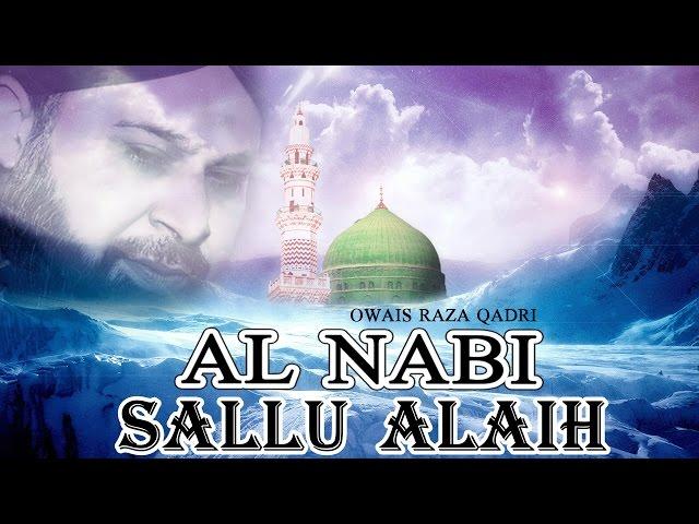 Al Nabi Sallu Alaih _ Best Naat Of Owais Raza Qadri _ Latest Naat E Shafif Video _ Naats Islamic