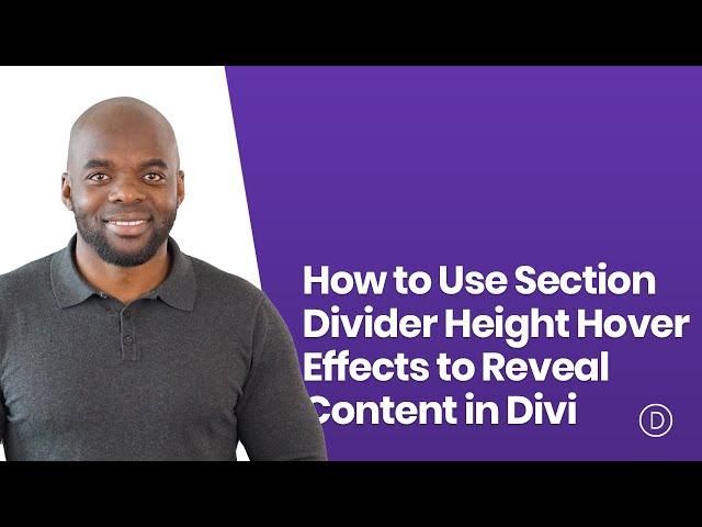 How to Use Section Divider Height Hover Effects to Reveal Content in Divi