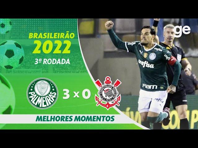 PALMEIRAS 3 X 0 CORINTHIANS | MELHORES MOMENTOS | 3ª RODADA BRASILEIRÃO 2022 | ge.globo