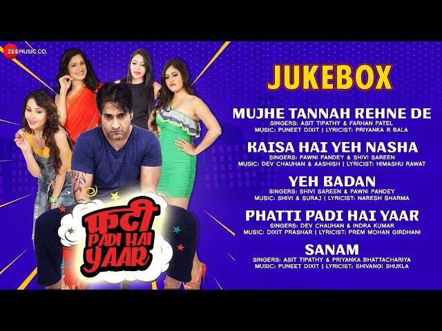 Phatti Padi Hai Yaar - Full Movie Audio Jukebox | Indra Kumar, Anjana Das & Kanishka Soni