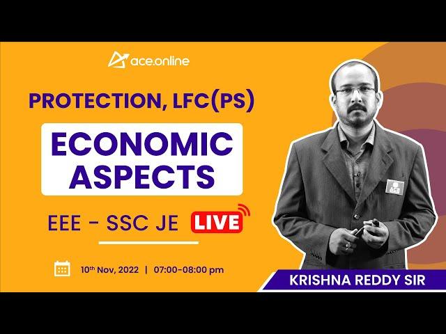 Protection, LFC(PS) - Economic Aspects | SSC - JE Preparation | Krishna Reddy Sir | ACE Online