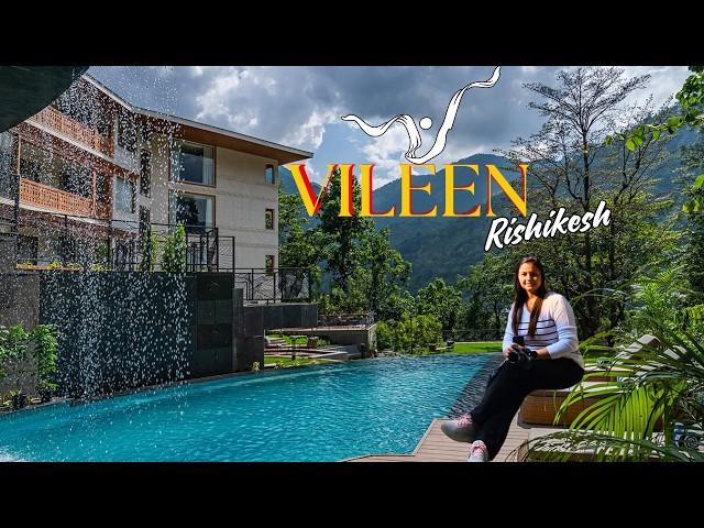 Allow Yourself to get Vileen- Luxury and Spirituality on The Ganga -Vileen Rishikesh by Ganga Kinare