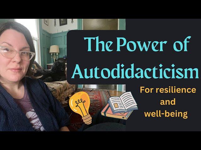 What is an Autodidact? Why Is Becoming One Important For Resilient Living?