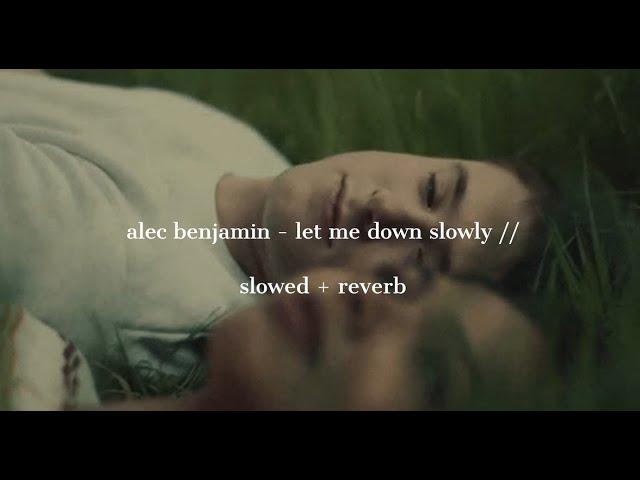 alec benjamin - let me down slowly // slowed + reverb