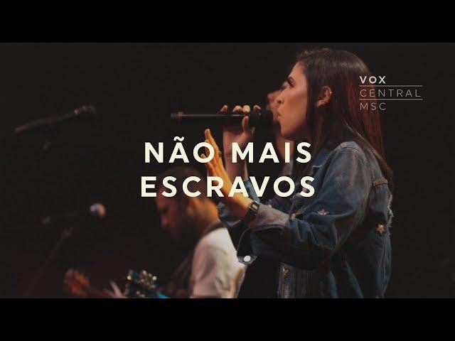 Vox Central MSC | Não Mais Escravos | Karyne Almeida