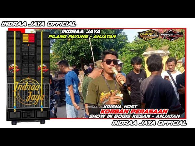 INDRA JAYA || KORBAN PERASAAN || KRISNA HOST || SHOW BOGIS KESAN - ANJATAN