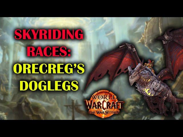 Orecreg's Dogleg | Skyriding Races | Guide | The War Within Preseason 11.0.2