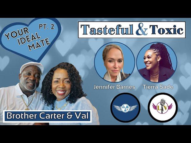 Tasteful & Toxic ep. 32 "Your Ideal Mate pt. 2"