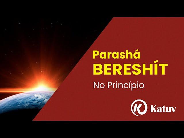 Parasha Bereshit 2022 - No Princípio