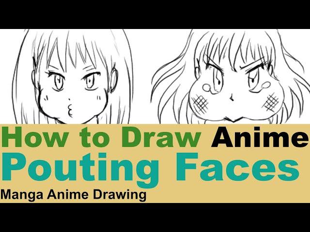 Pouting/ puffy cheeks /angry faces- How to draw Anime Style