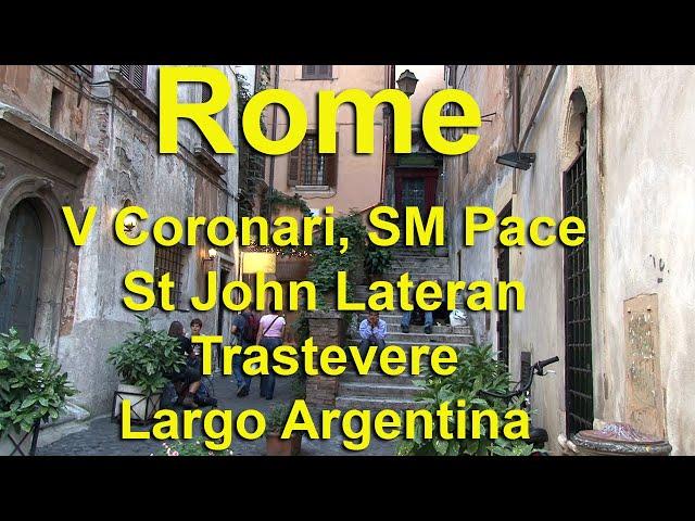 Rome V Coronari, Pace, Saint John Lateran, Trastevere  Largo Argentina