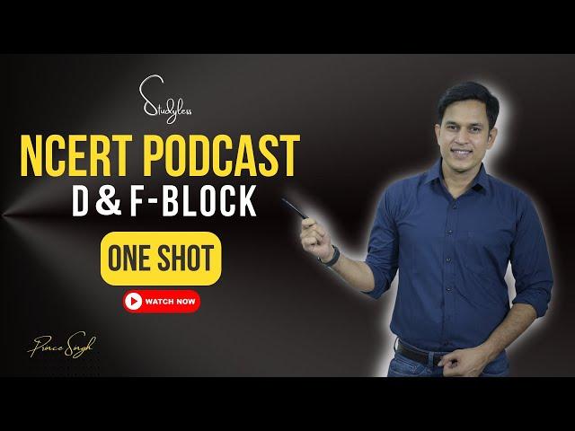 d & f Block NCERT Class 12 | Chemistry | IIT JEE & NEET | NCERT Podcast By Prince Sir #024