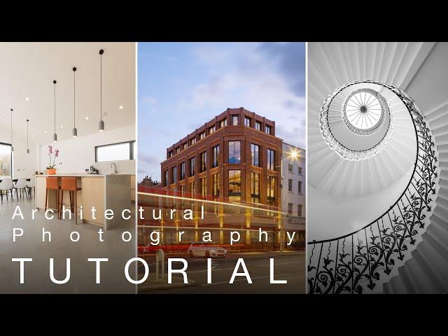 The definitive Architectural Photography TUTORIAL